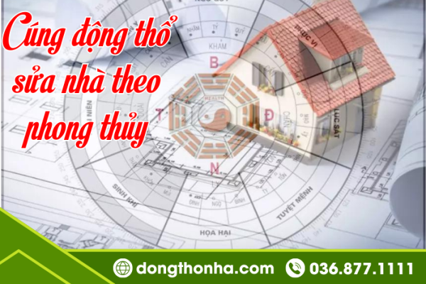 Cúng động thổ sửa nhà đầy đủ theo phong thủy