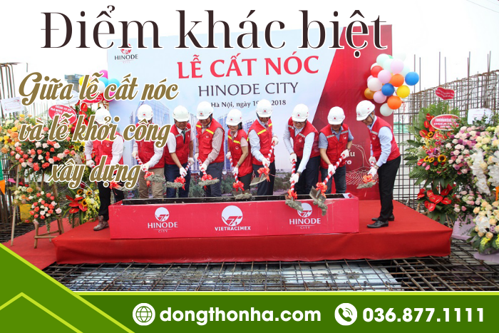 Điểm khác biệt giữa lễ cất nóc và lễ khởi công xây dựng