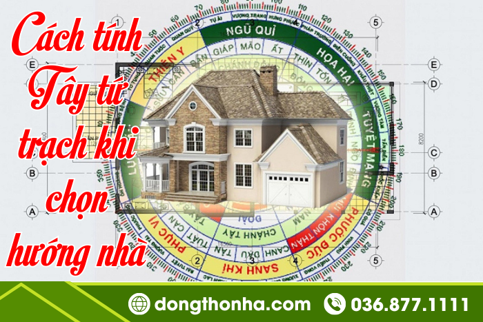 Hướng tây tứ trạch là gì? Các tính Tây tứ trạch khi chọn hướng nhà