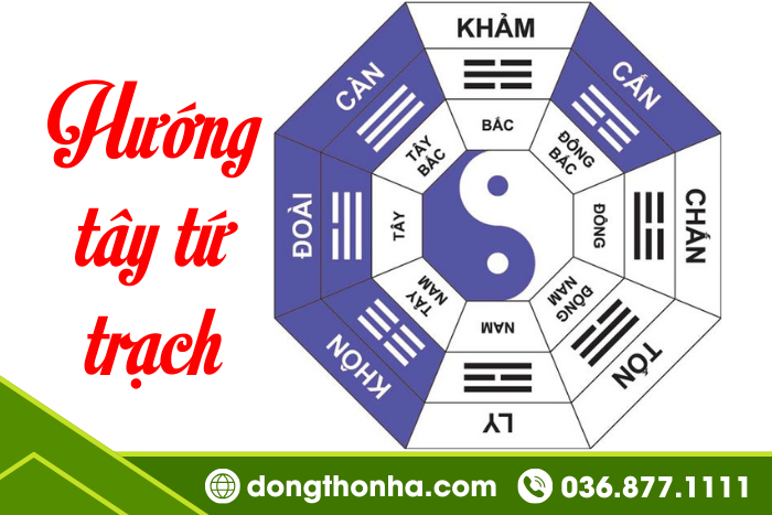 Hướng tây tứ trạch là gì? Các tính Tây tứ trạch khi chọn hướng nhà