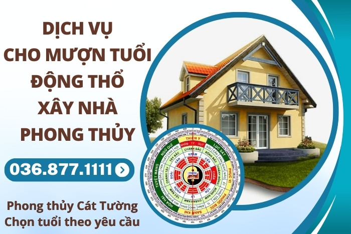 Năm 2025 tuổi nào làm nhà đẹp nhất? - Dịch vụ cho mượn tuổi động thổ Cát Tường