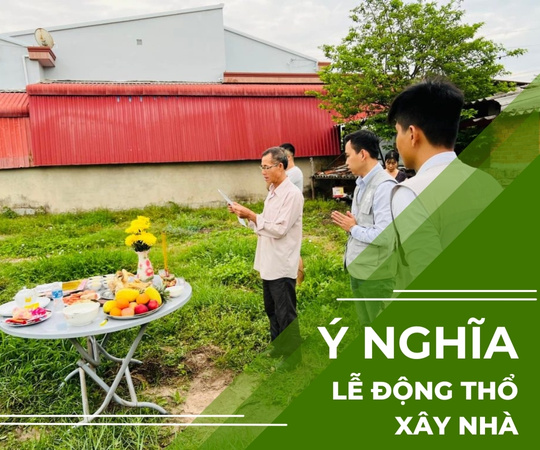 Ý nghĩa của lễ động thổ nhà ở